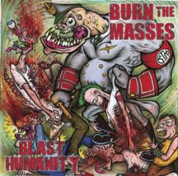Burn The Masses : Blast Humanity